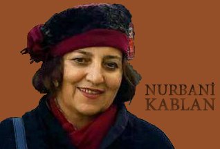 Nurbani Kablan :eğitimci, şair - sinema yazarı: :::::imranlı:::::