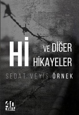 Sivas Kent Arşivi ■Sedat Veyis Örnek / Hi ve Diğer Hikayeler■