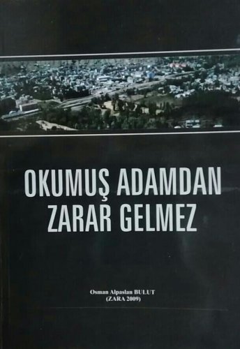 Sivas Kent Arşivi ■Okumuş Adamdan Zarar Gelmez■ osman alpaslan bulut ::zara::