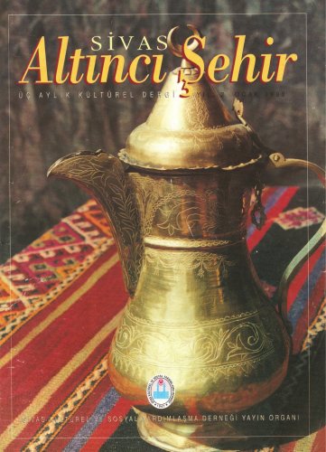 Sivas Kent Arşivi ■Sivas Altıncı Şehir dergisi■ Sayı: 3-4