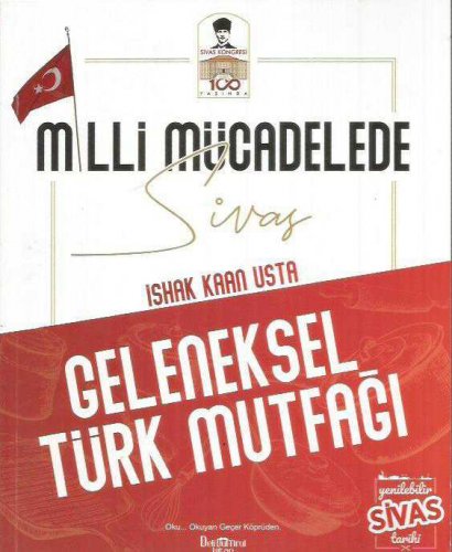 Sivas Kent Arşivi ■Milli Mücadelede Sivas / Geleneksel Türk Mutfağı■ İshak Kaan Usta ::Sivas::