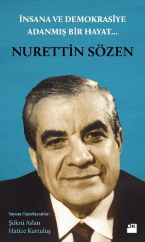 Sivas Kent Arşivi ■İnsana ve Dem. Adanmış Bir Hayat Nurettin Sözen■ S. Aslan - H. Kurtuluş ::Gürün::