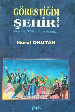 Sivas Kent Arşivi ■Görestiğim Şehir Sivas■ ::hürol okutan:: :::::sivas:::::