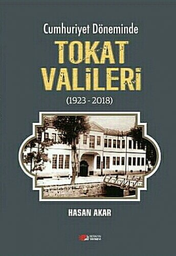 Sivas Kent Arşivi ■Cumhuriyet Döneminde Tokat Valileri (1923 - 2018)■ ::hasan akar:: ::sivas::