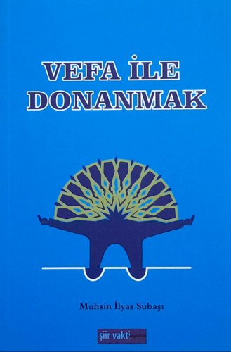 Sivas Kent Arşivi ■Vefa İle Donanmak■ ::gazeteci, şair - yazar:: muhsin ilyas subaşı:: ::şarkışla::