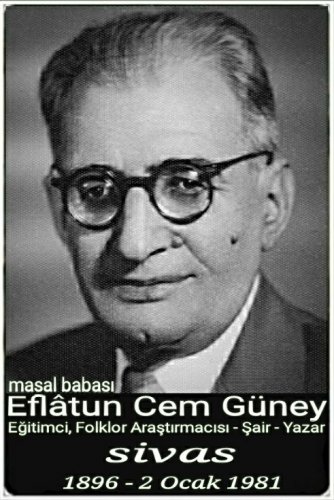 Eflâtun Cem Güney :eğitimci, folklor araştırmacısı - şair - yazar: :::::Sivas:::::