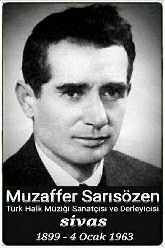 Muzaffer Sarısözen :Türk halk müziği sanatçısı ve derleyicisi: :::::Sivas:::::