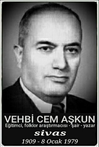 Vehbi Cem Aşkun :eğitimci, folklor araştırmacısı - şair - yazar: :::::Sivas:::::