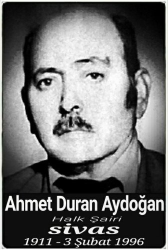 Ahmet Duran Aydoğan :halk şairi: :::::Sivas:::::