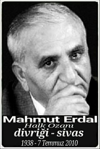 Mahmut Erdal ::halk ozanı:: :::::Divriği:::::