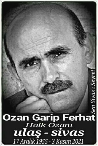 Ozan Garip Ferhat :halk ozanı - söz ve beste yazarı: :::::Ulaş:::::