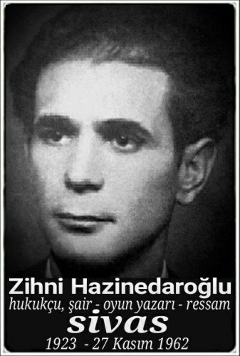 Zihni Hazinedaroğlu :hukukçu, şair - oyun yazarı - ressam: ::::Sivas:::::